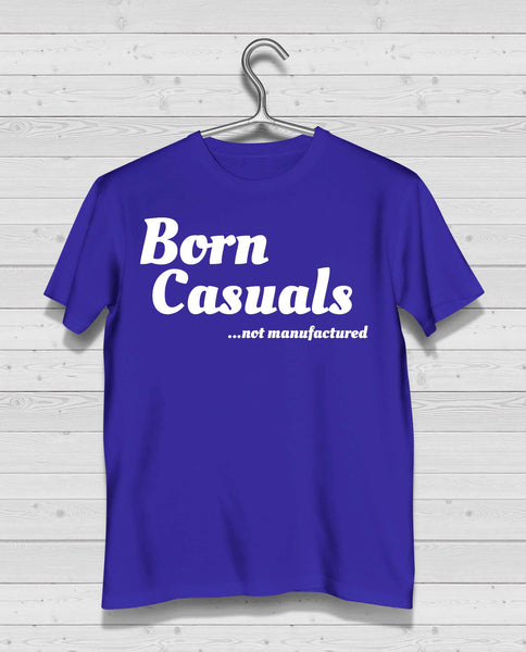Born Casuals Royal Short Sleeve TShirt - "not manufactured" white print