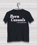 Born Casuals Black Short Sleeve TShirt - "not manufactured" white print