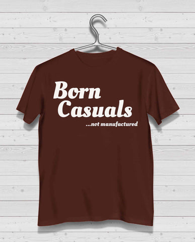 Born Casuals Brown Short Sleeve TShirt - "not manufactured" white print