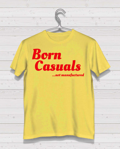 Born Casuals Yellow Short Sleeve TShirt - "not manufactured" red print